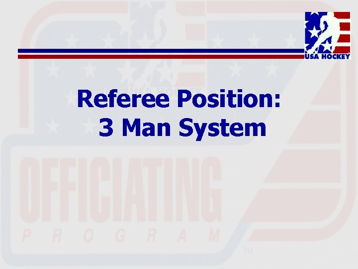 Referee Position: 3 Man System 