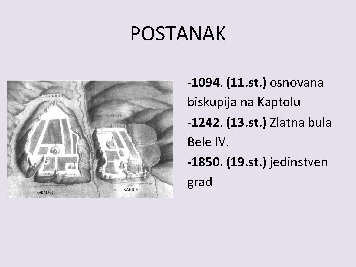 POSTANAK -1094. (11. st. ) osnovana biskupija na Kaptolu -1242. (13. st. ) Zlatna