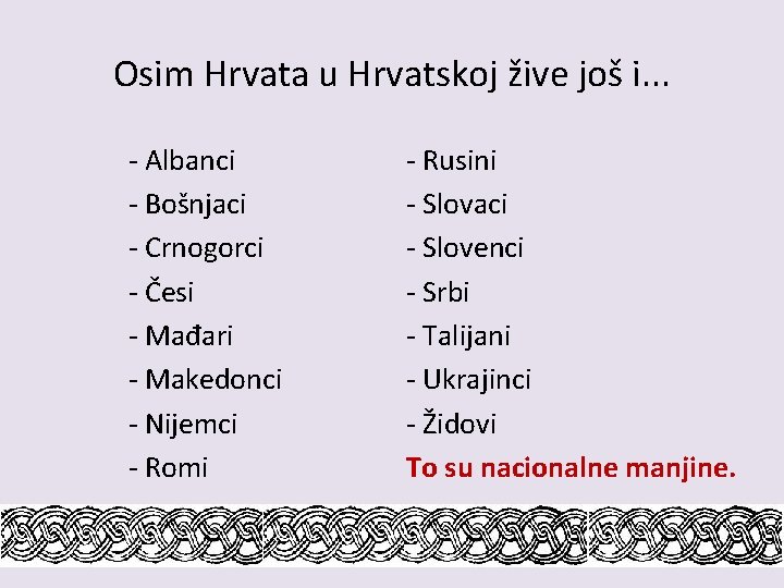 Osim Hrvata u Hrvatskoj žive još i. . . - Albanci - Bošnjaci -