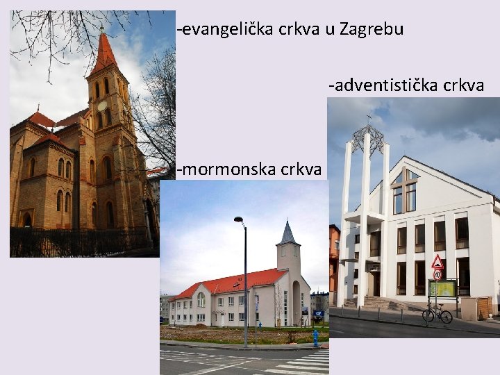 -evangelička crkva u Zagrebu -adventistička crkva -mormonska crkva 
