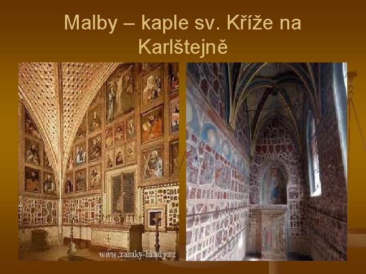 Malby – kaple sv. Kříže na Karlštejně 