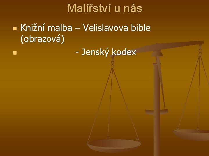 Malířství u nás n n Knižní malba – Velislavova bible (obrazová) - Jenský kodex