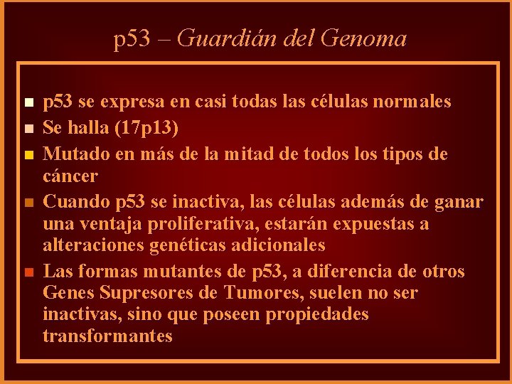 p 53 – Guardián del Genoma n n n p 53 se expresa en