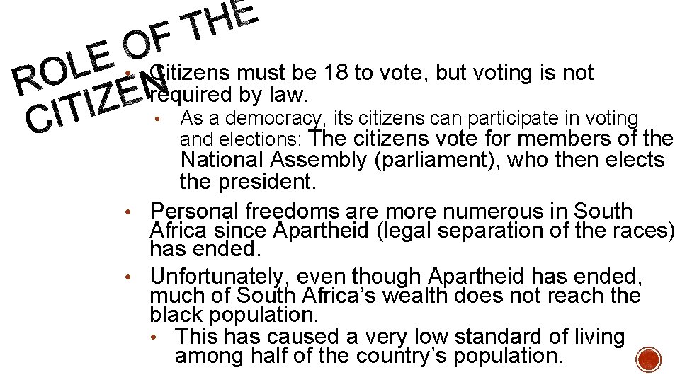  • Citizens must be 18 to vote, but voting is not required by