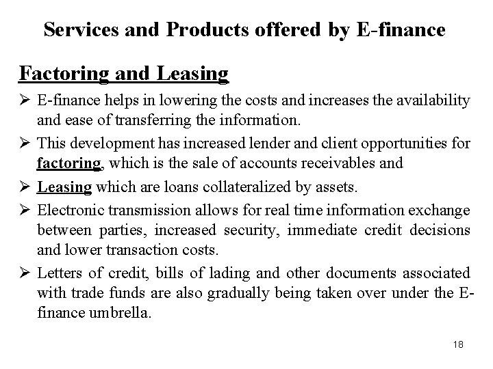 Services and Products offered by E-finance Factoring and Leasing Ø E-finance helps in lowering
