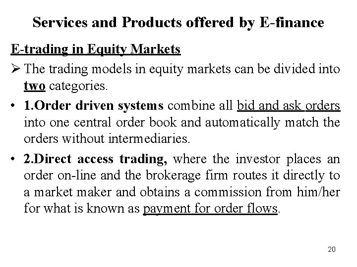 Services and Products offered by E-finance E-trading in Equity Markets Ø The trading models