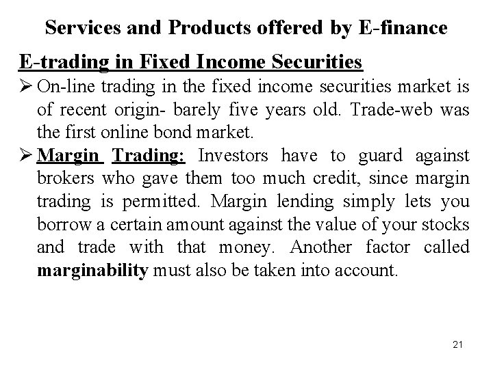 Services and Products offered by E-finance E-trading in Fixed Income Securities Ø On-line trading