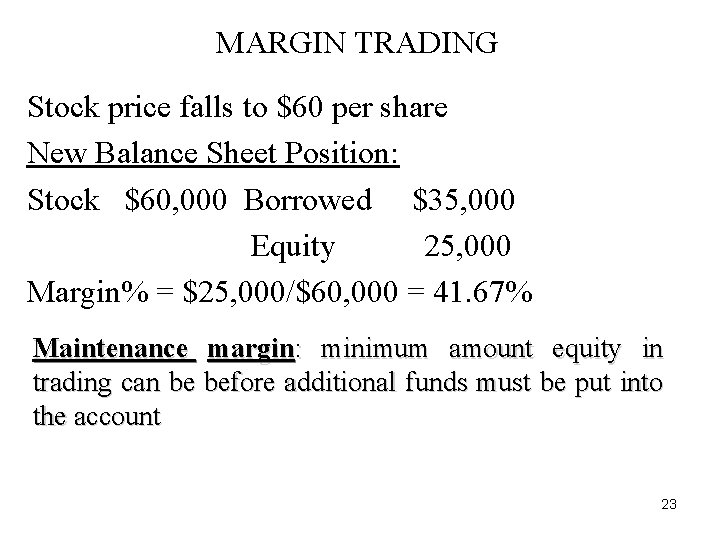 MARGIN TRADING Stock price falls to $60 per share New Balance Sheet Position: Stock