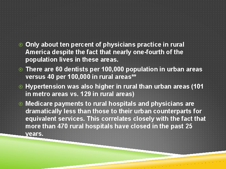  Only about ten percent of physicians practice in rural America despite the fact