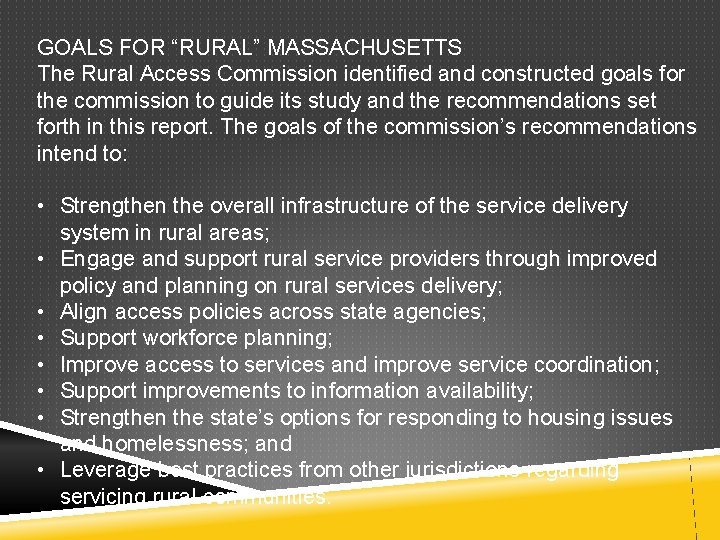 GOALS FOR “RURAL” MASSACHUSETTS The Rural Access Commission identified and constructed goals for the