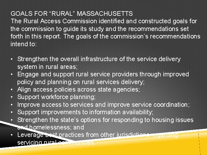 GOALS FOR “RURAL” MASSACHUSETTS The Rural Access Commission identified and constructed goals for the GOALS FOR “RURAL” MASSACHUSETTS The Rural Access Commission identified and constructed goals for the