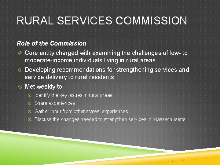 RURAL SERVICES COMMISSION Role of the Commission Core entity charged with examining the challenges
