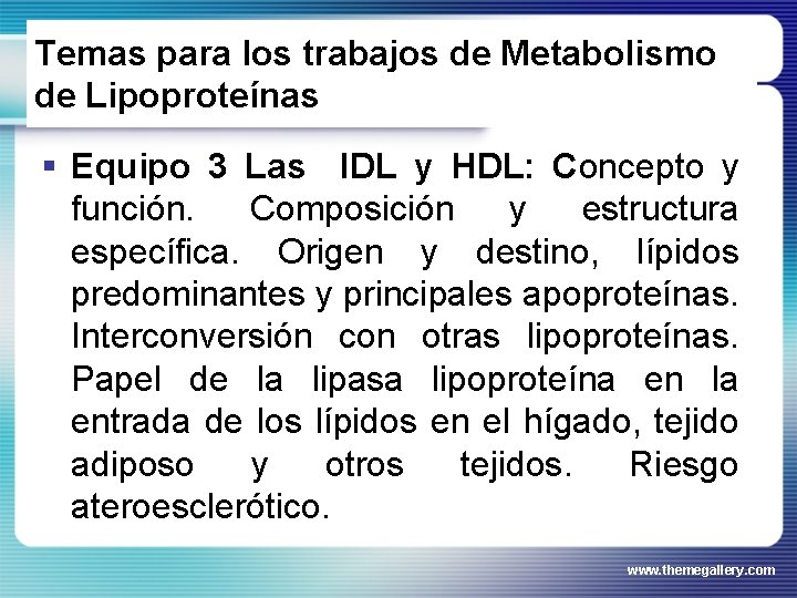 Temas para los trabajos de Metabolismo de Lipoproteínas § Equipo 3 Las IDL y