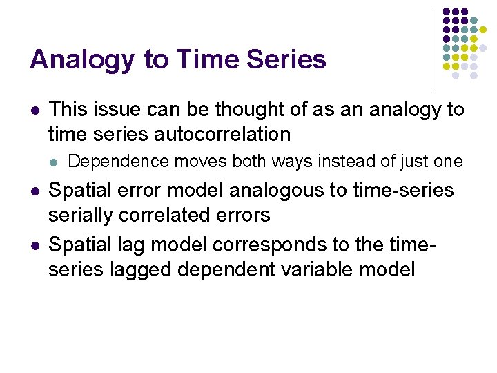 Analogy to Time Series l This issue can be thought of as an analogy