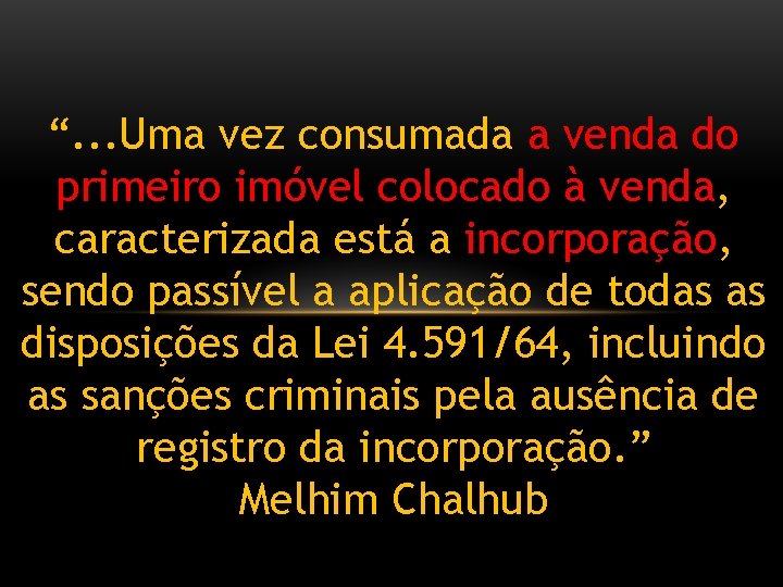 “. . . Uma vez consumada a venda do primeiro imóvel colocado à venda,