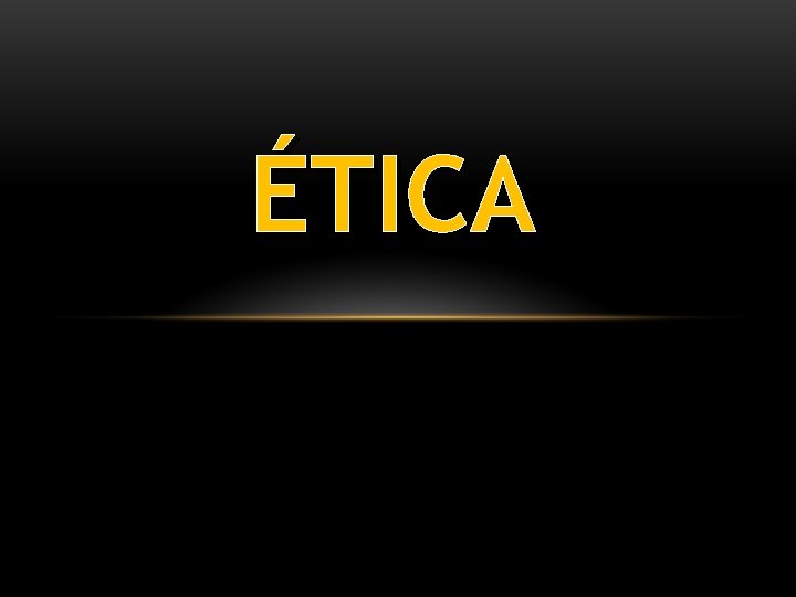 ÉTICA 