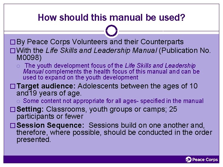 How should this manual be used? � By Peace Corps Volunteers and their Counterparts