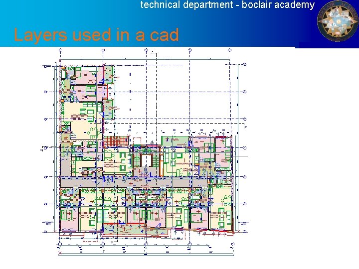 technical department - boclair academy Layers used in a cad system 