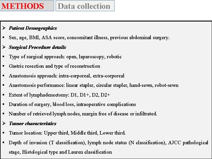 METHODS Data collection Ø Patient Demographics § Sex, age, BMI, ASA score, concomitant illness,