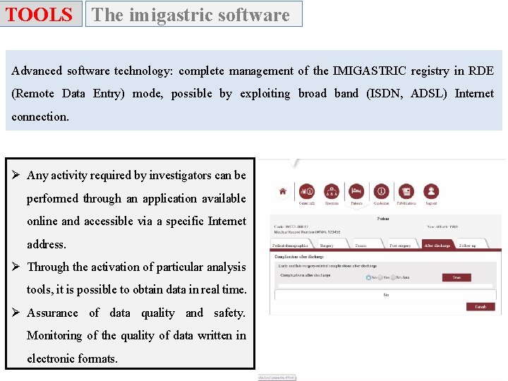 TOOLS The imigastric software Advanced software technology: complete management of the IMIGASTRIC registry in