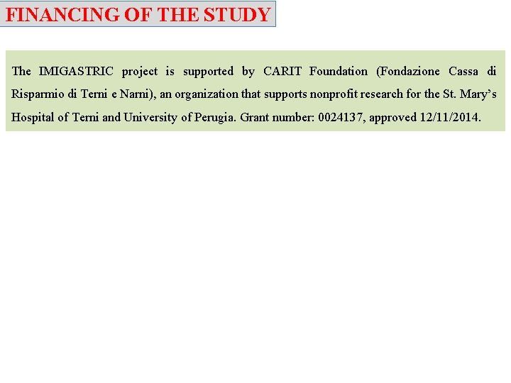 FINANCING OF THE STUDY The IMIGASTRIC project is supported by CARIT Foundation (Fondazione Cassa