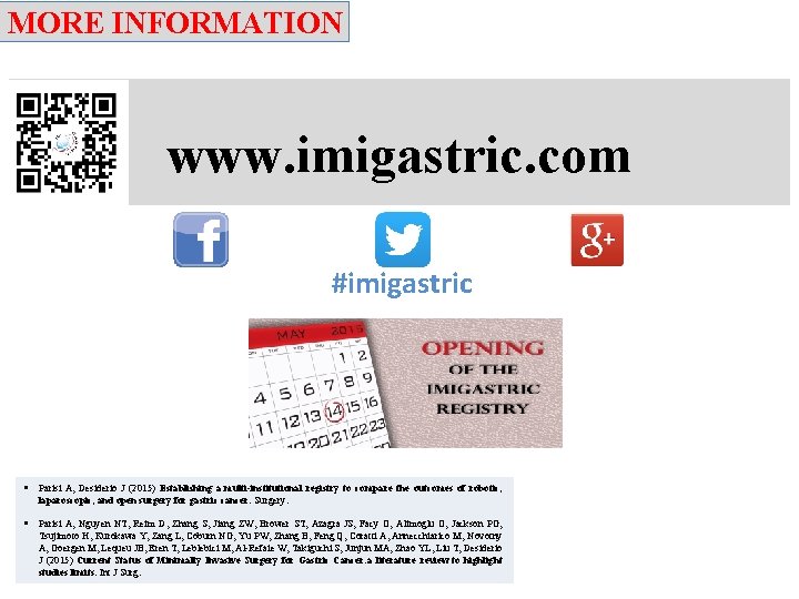 MORE INFORMATION www. imigastric. com #imigastric § Parisi A, Desiderio J (2015) Establishing a