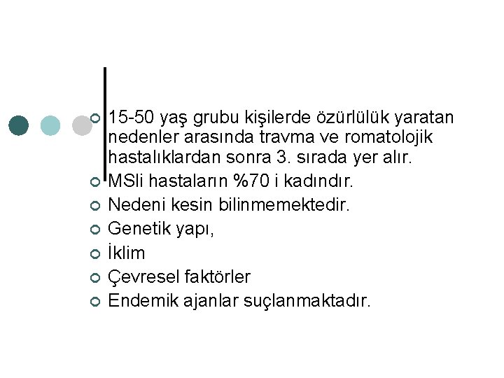 ¢ ¢ ¢ ¢ 15 -50 yaş grubu kişilerde özürlülük yaratan nedenler arasında travma