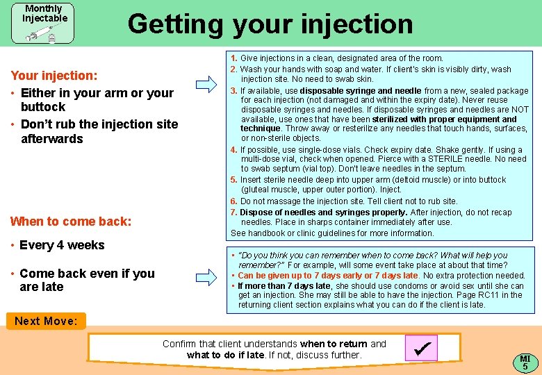 Monthly Injectable Getting your injection Your injection: • Either in your arm or your
