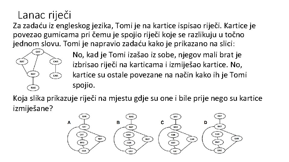 Lanac riječi Za zadaću iz engleskog jezika, Tomi je na kartice ispisao riječi. Kartice