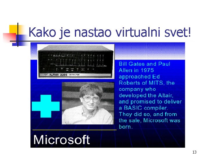 Kako je nastao virtualni svet! 13 