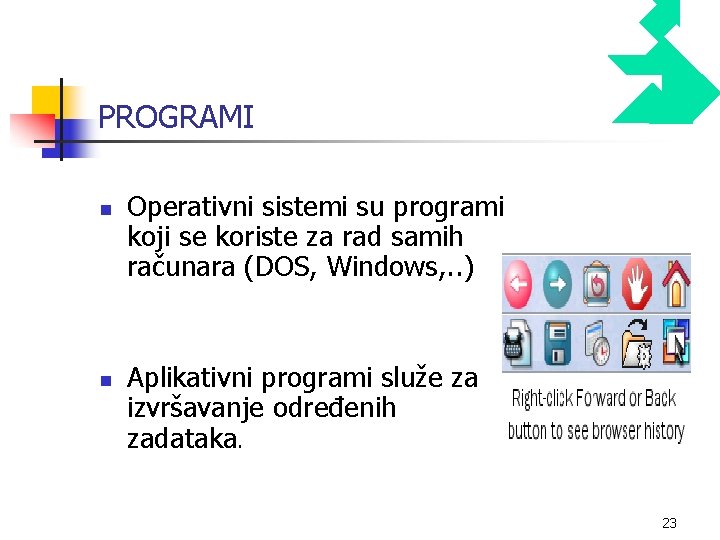 PROGRAMI n n Operativni sistemi su programi koji se koriste za rad samih računara
