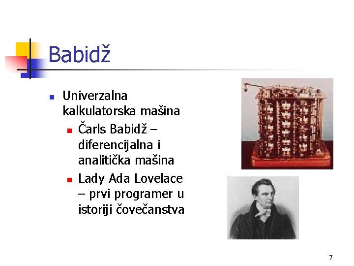 Babidž n Univerzalna kalkulatorska mašina n Čarls Babidž – diferencijalna i analitička mašina n