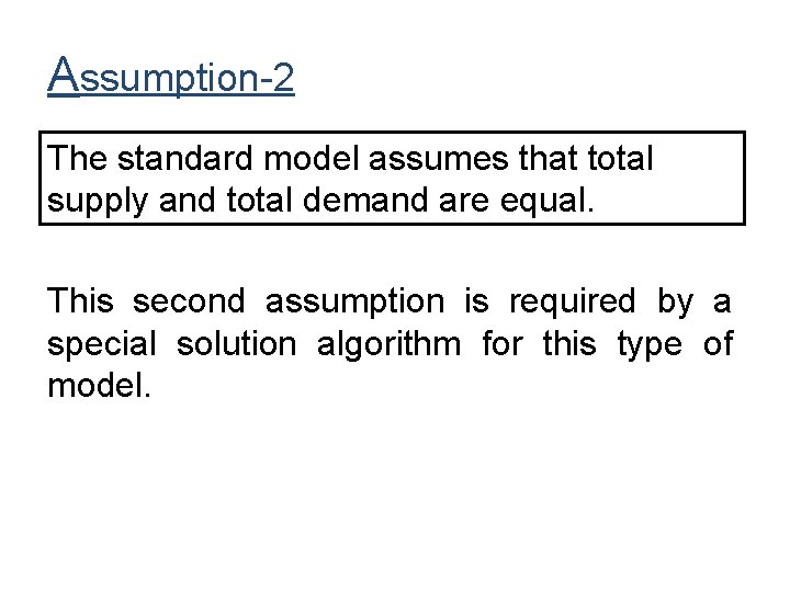 Assumption-2 The standard model assumes that total supply and total demand are equal. This