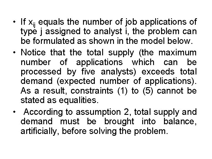  • If xij equals the number of job applications of type j assigned