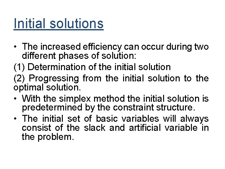 Initial solutions • The increased efficiency can occur during two different phases of solution: