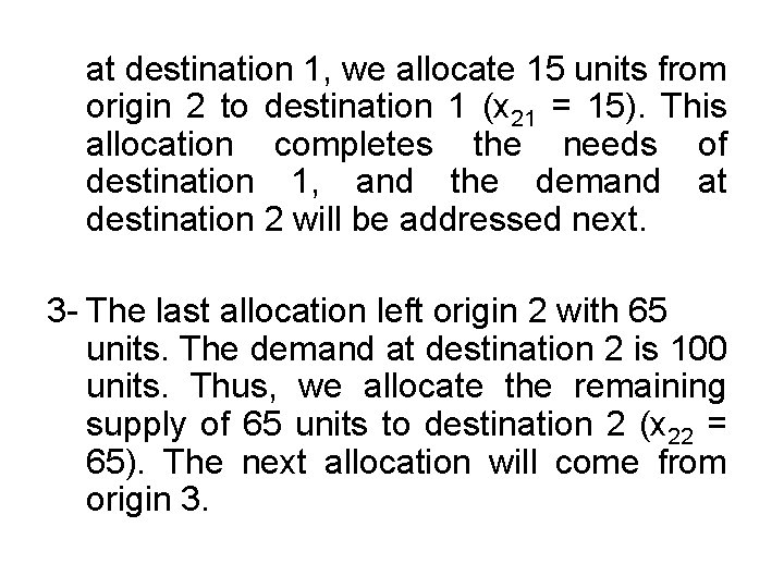 at destination 1, we allocate 15 units from origin 2 to destination 1 (x