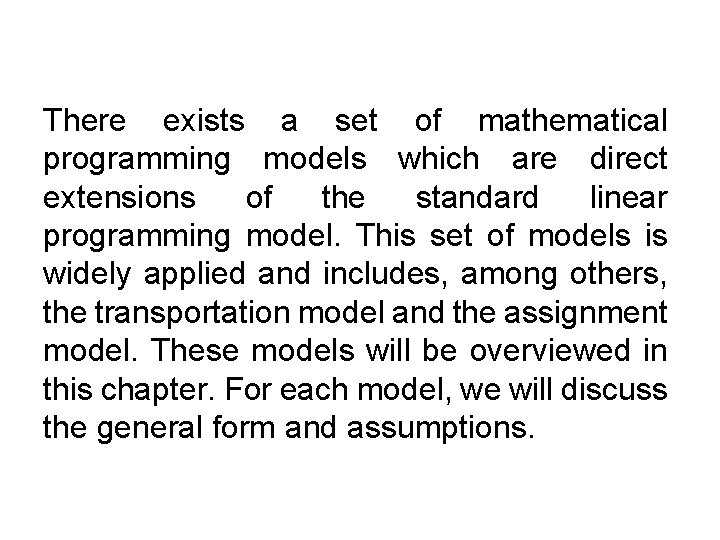 There exists a set of mathematical programming models which are direct extensions of the