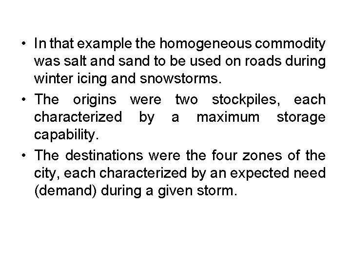  • In that example the homogeneous commodity was salt and sand to be