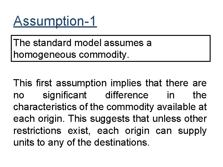 Assumption-1 The standard model assumes a homogeneous commodity. This first assumption implies that there