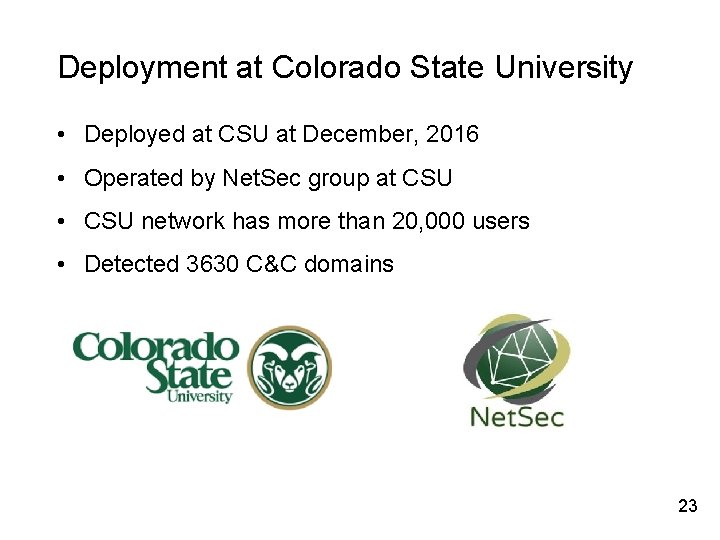 Deployment at Colorado State University • Deployed at CSU at December, 2016 • Operated