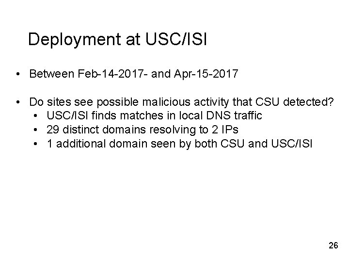 Deployment at USC/ISI • Between Feb-14 -2017 - and Apr-15 -2017 • Do sites