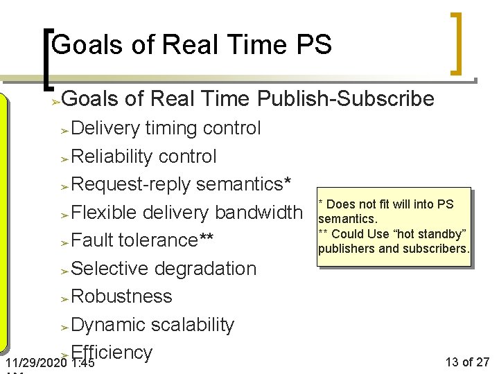 Goals of Real Time PS Goals of Real Time Publish-Subscribe ➢ Delivery timing control