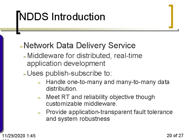 NDDS Introduction Network Data Delivery Service ➢ Middleware for distributed, real-time application development ➢