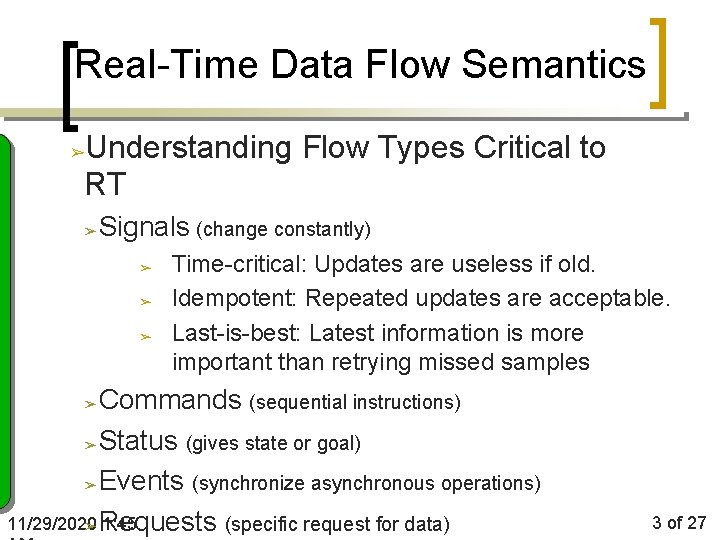 Real-Time Data Flow Semantics Understanding Flow Types Critical to RT ➢ ➢ Signals (change