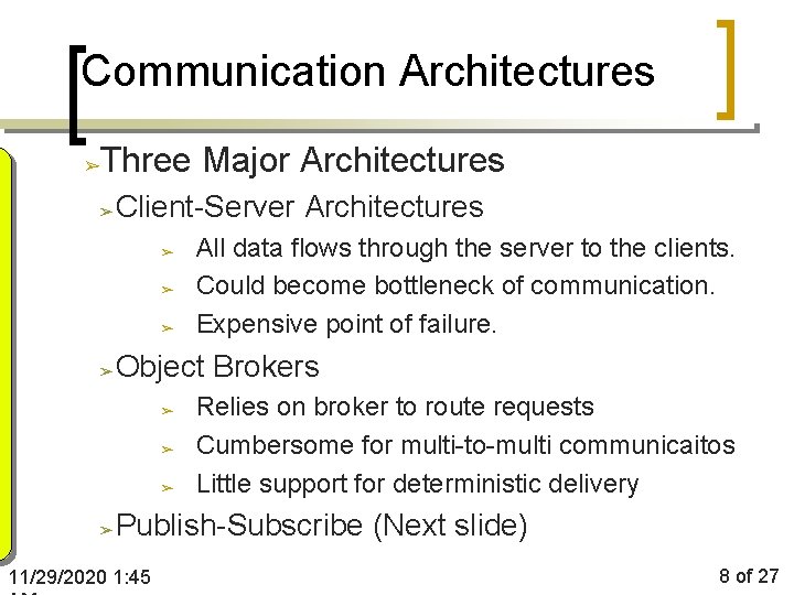 Communication Architectures Three Major Architectures ➢ ➢ Client-Server Architectures ➢ ➢ Object Brokers ➢