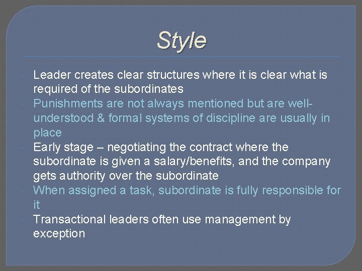 Style Leader creates clear structures where it is clear what is required of the