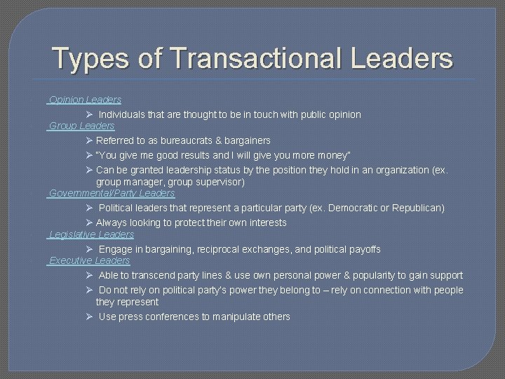 Types of Transactional Leaders Opinion Leaders Ø Individuals that are thought to be in
