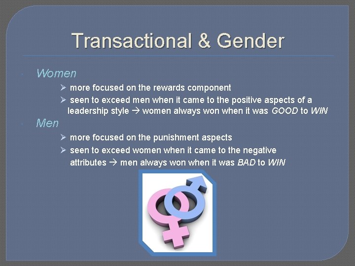 Transactional & Gender Women Ø more focused on the rewards component Ø seen to