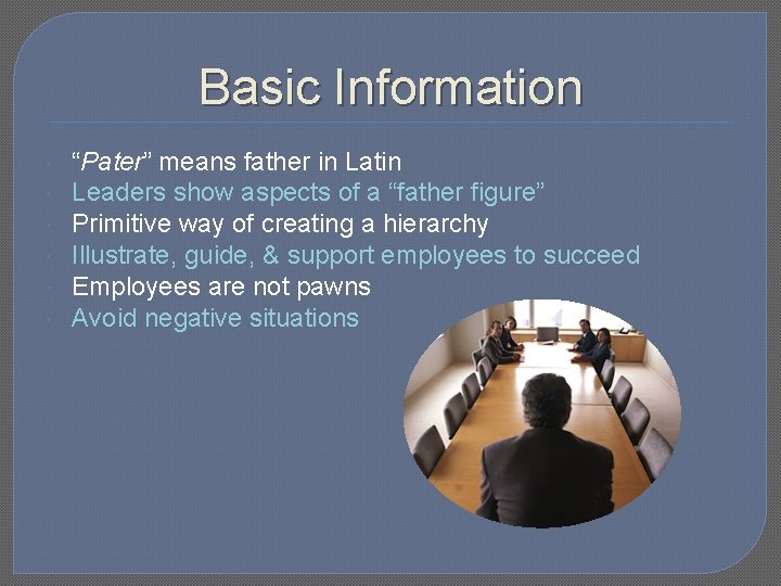 Basic Information “Pater” means father in Latin Leaders show aspects of a “father figure”