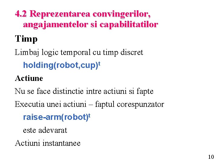 4. 2 Reprezentarea convingerilor, angajamentelor si capabilitatilor Timp Limbaj logic temporal cu timp discret